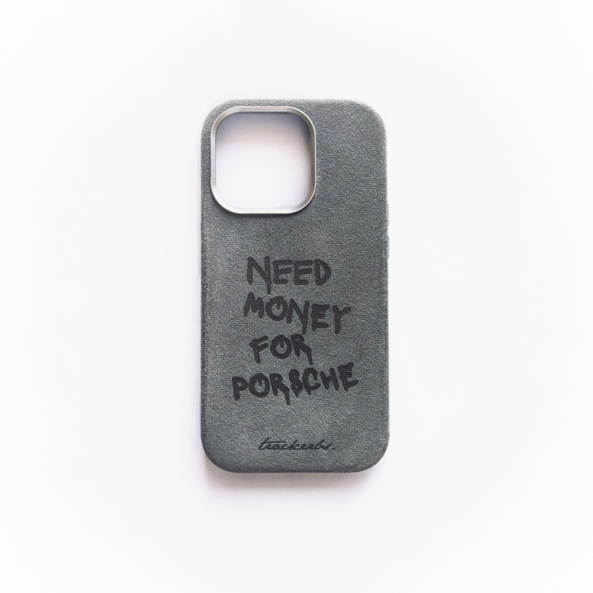 Coque en Alcantara® "Need Money For Porsche"